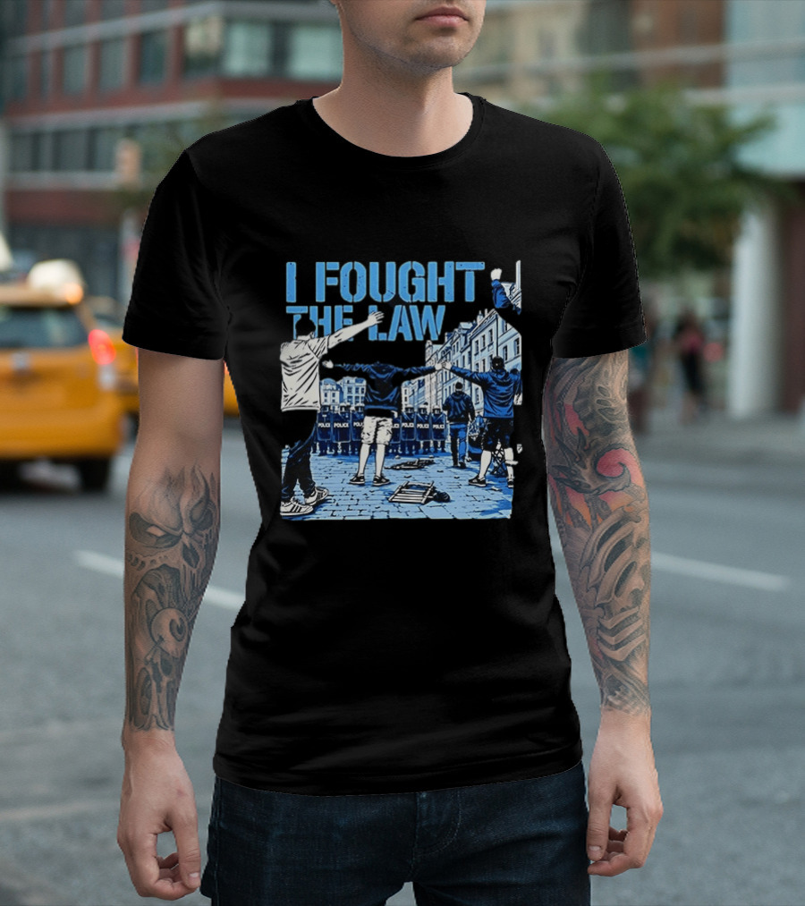 I Fought The Law Protest Riot Police Resistance Clash T-Shirt