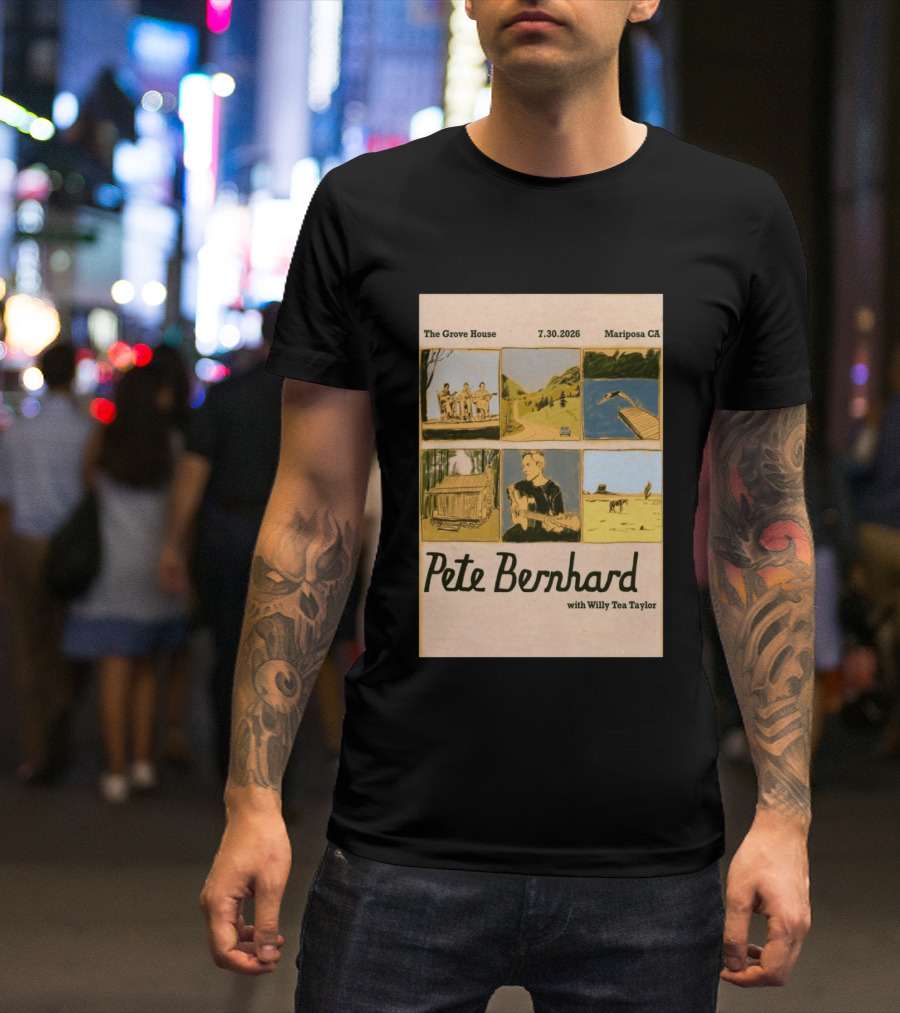 Pete Bernhard With Willy Tea Taylor Live At The Grove House Mariposa CA July 30 2026 T-Shirt