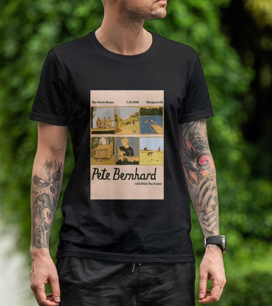 Pete Bernhard With Willy Tea Taylor Live At The Grove House Mariposa CA July 30 2026 T-Shirt