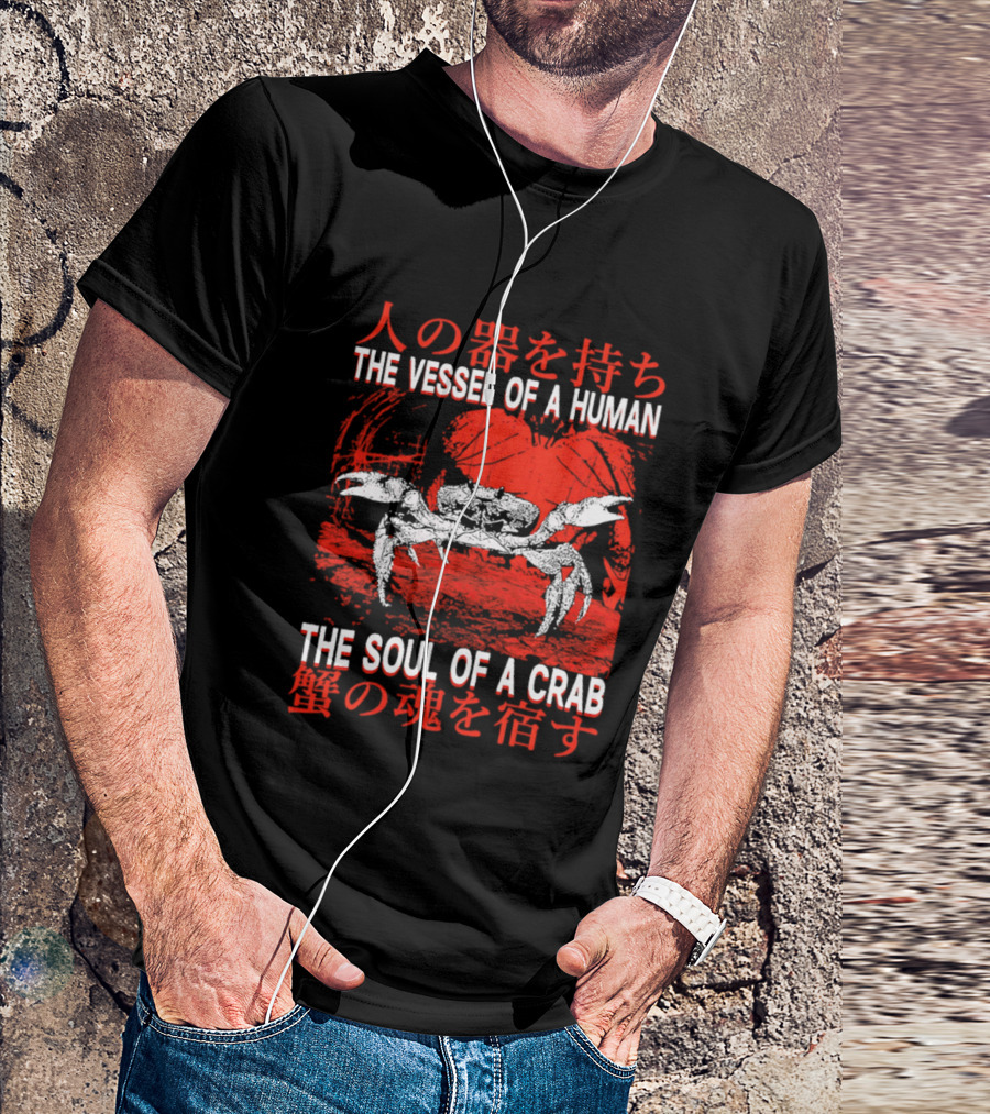 The Vessel Of A Human The Soul Of A Crab Japanese Text Red Crab T-Shirt