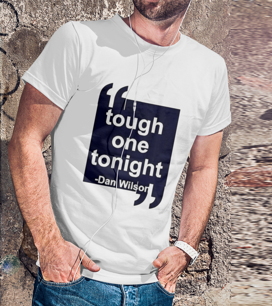 Dan Wilson Tough One Tonight Seattle Mariners Motivational T-Shirt