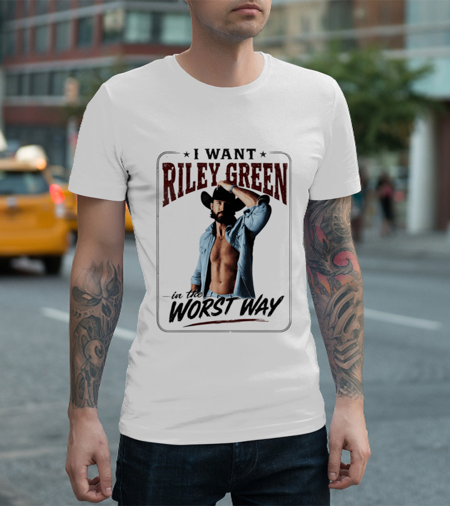 I Want Riley Green In The Worst Way Bold Western T-Shirt