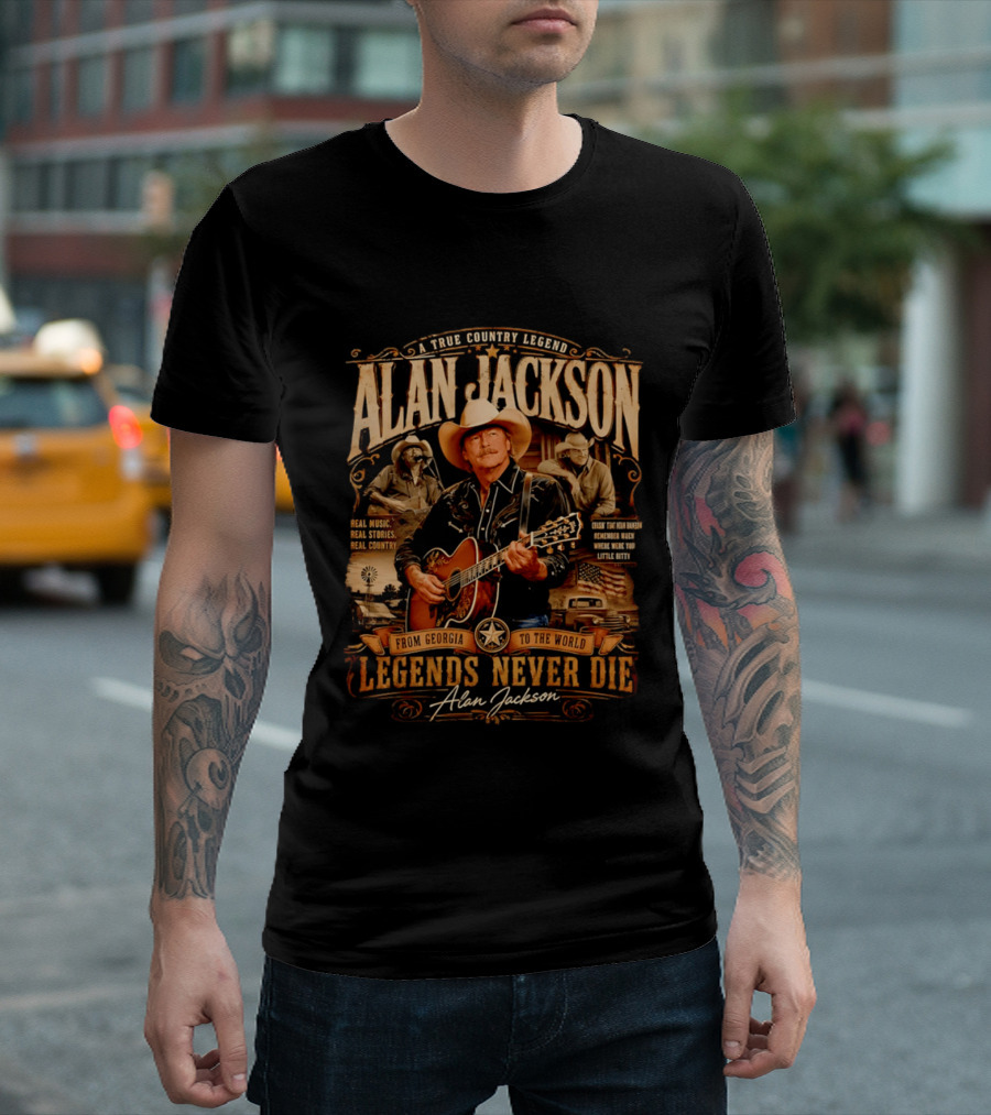 A True Country Legend Alan Jackson Real Music Real Stories Legends Never Die From Georgia To The World T-Shirt