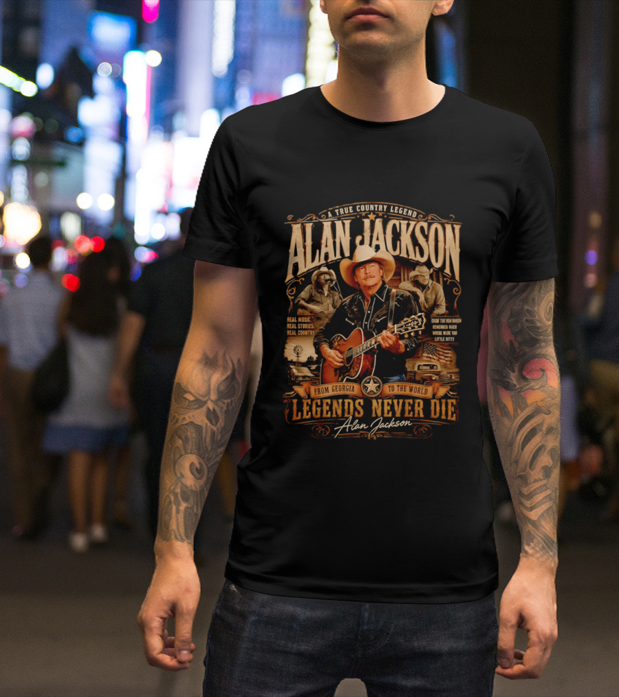 A True Country Legend Alan Jackson Real Music Real Stories Legends Never Die From Georgia To The World T-Shirt