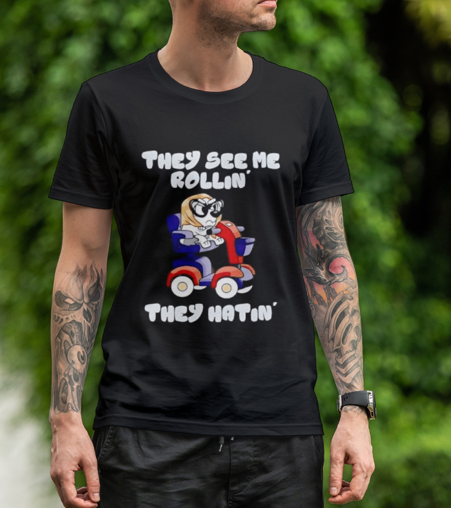 Granny Bluey Driving Mobility Scooter They See Me Rollin They Hatin T-Shirt