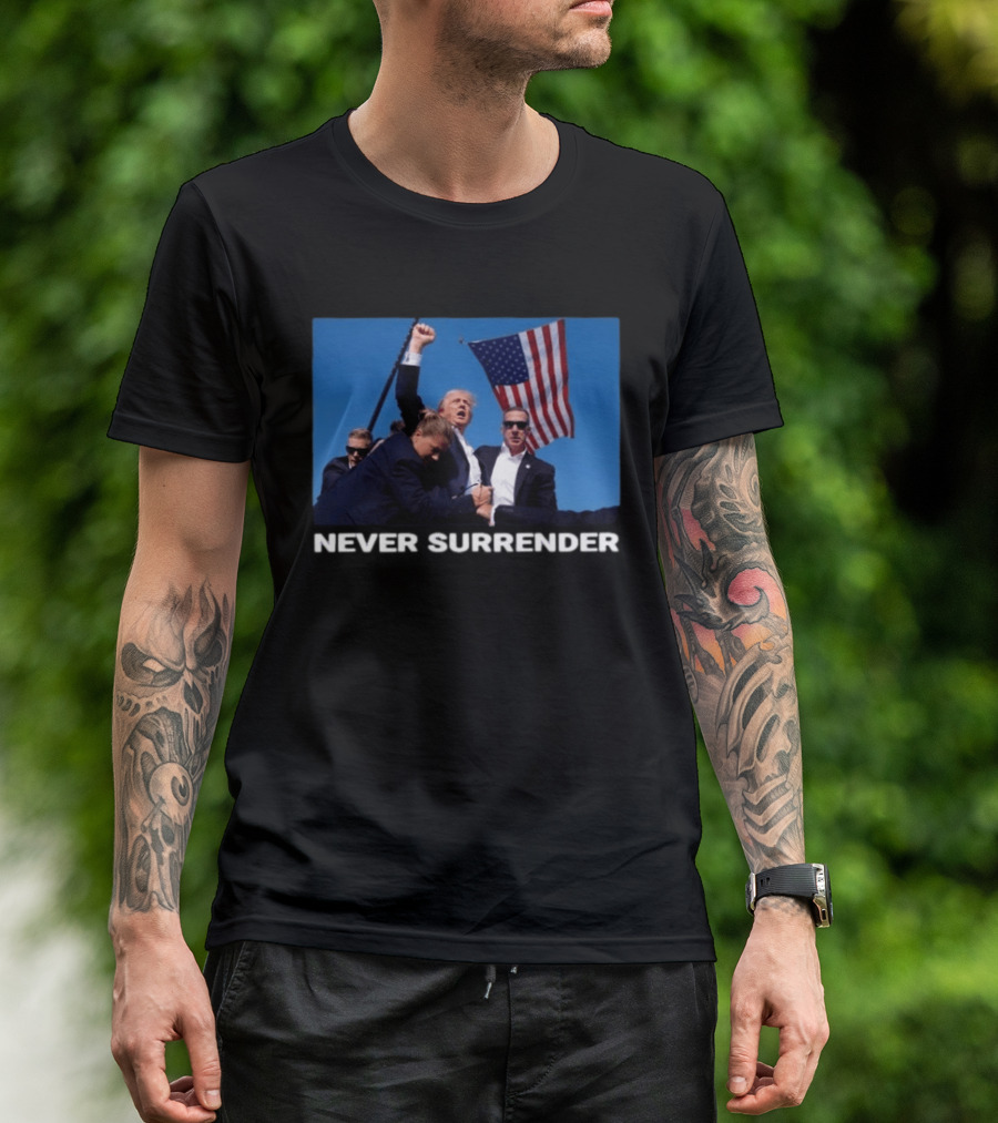Never Surrender American Flag Political T-Shirt