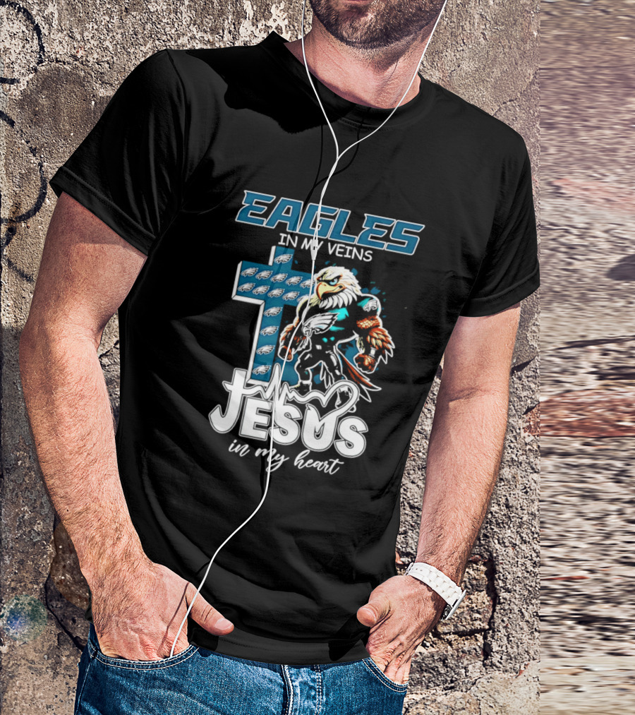 Eagles In My Veins Jesus In My Heart Philadelphia Eagles Cross And Eagle T-Shirt