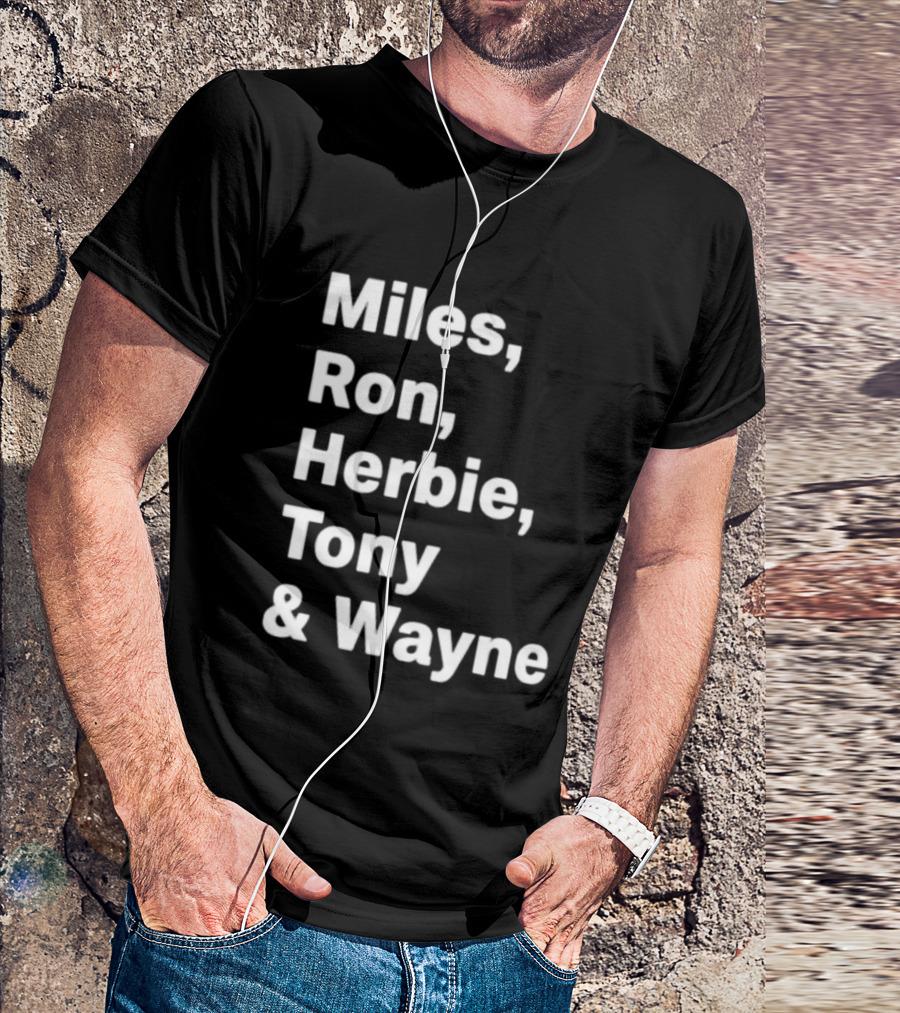 Miles Ron Herbie Tony Wayne T-Shirt