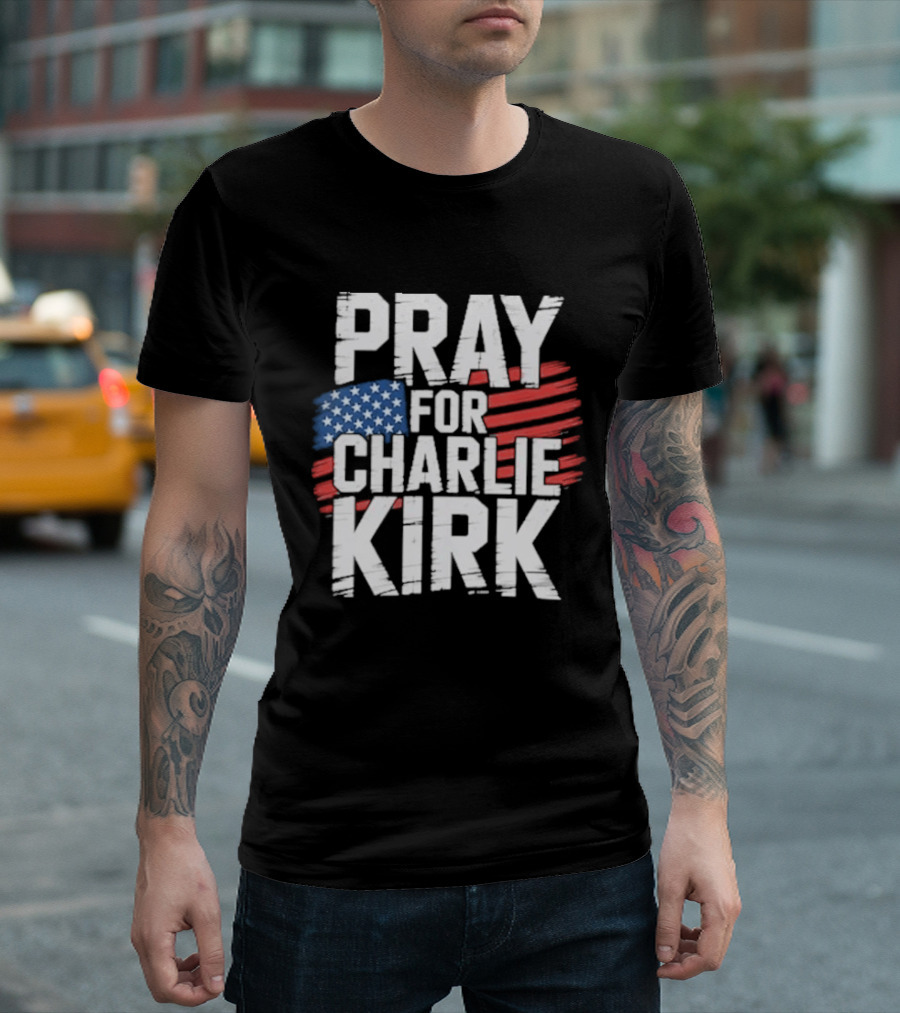 Pray For Charlie Kirk American Flag T-Shirt