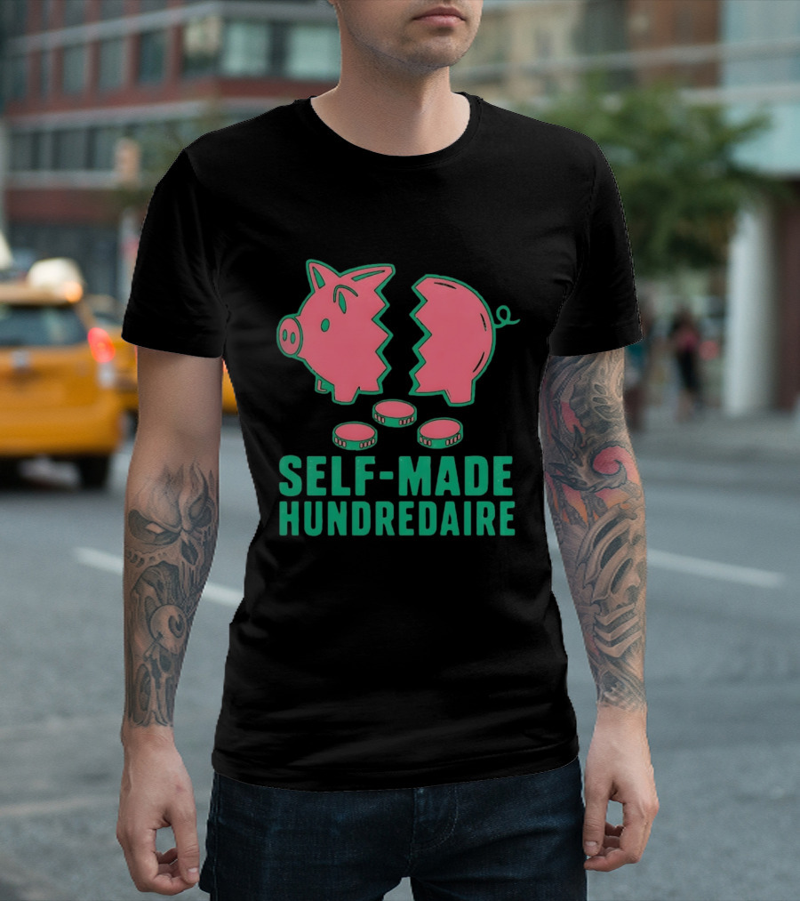 Self Made Hundredaire Piggy Bank Savings Motivation T-Shirt