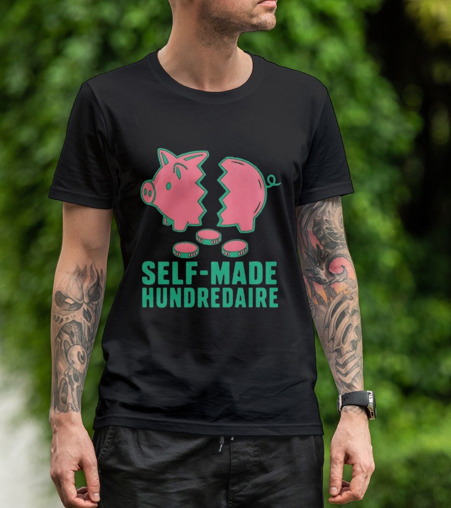 Self Made Hundredaire Piggy Bank Savings Motivation T-Shirt