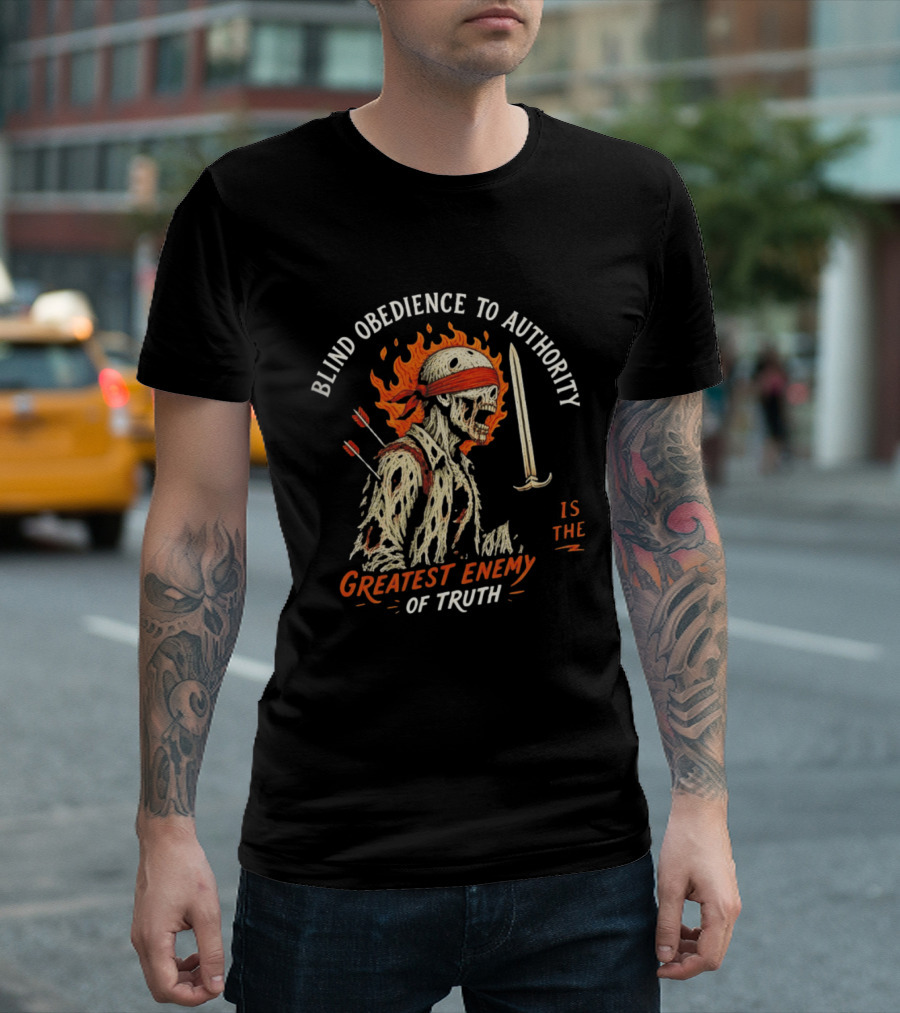 Blind Obedience To Authority Skeleton Warrior Greatest Enemy Of Truth Fiery Bandana Sword Arrows T-Shirt
