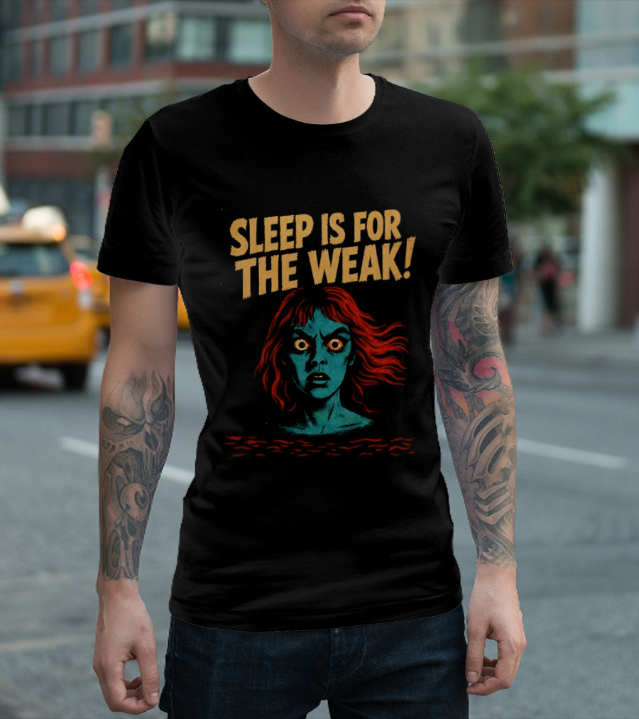 Sleep Is For The Weak Horror Insomnia Scary T-Shirt