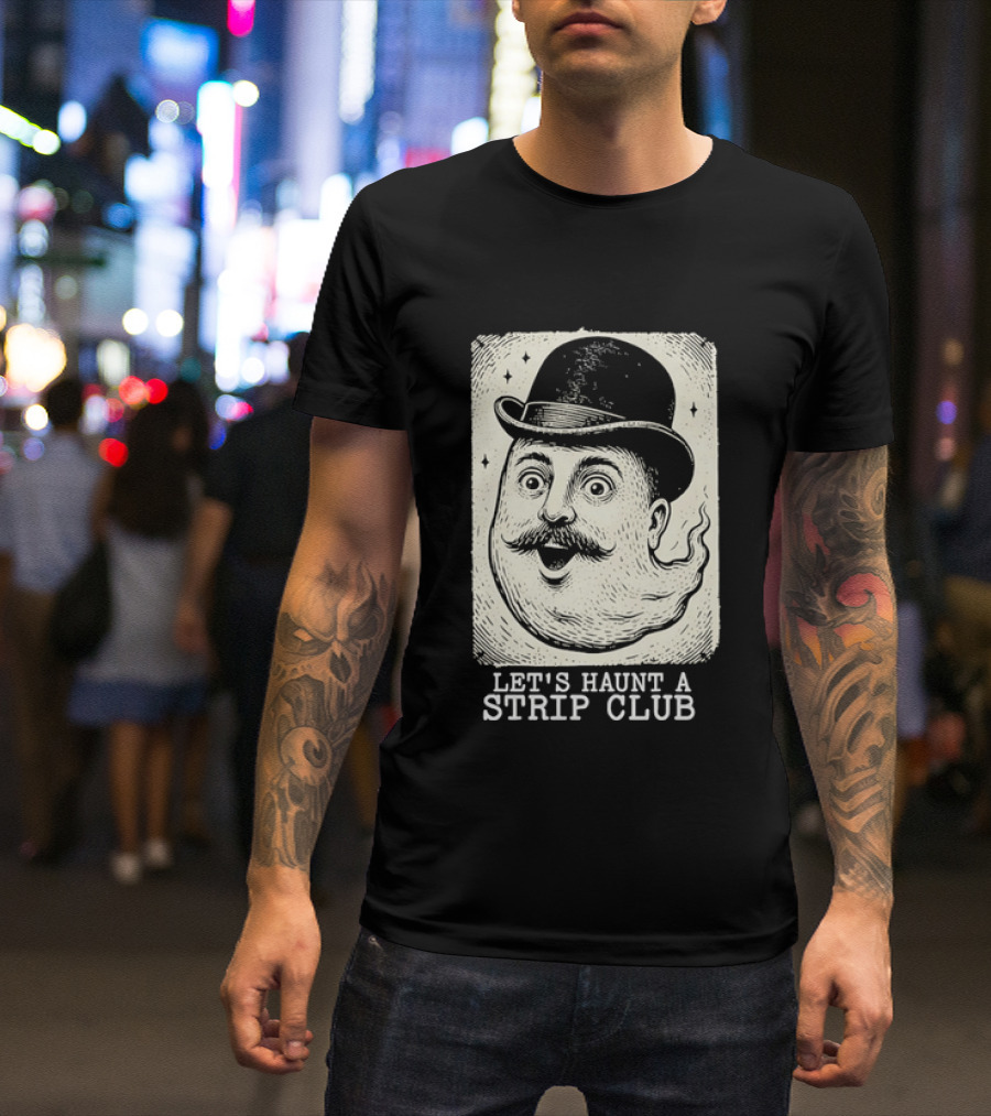 Whimsical Victorian Spirit Face Let's Haunt A Strip Club T-Shirt