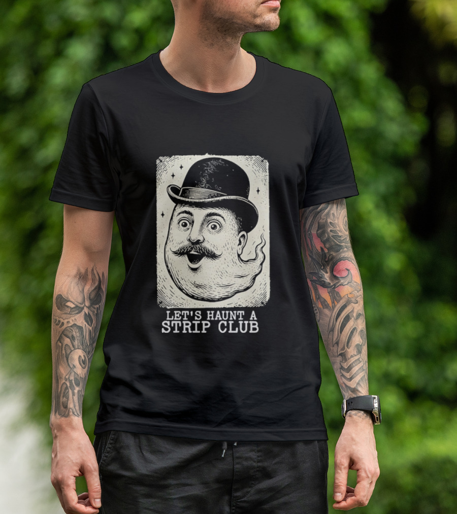 Whimsical Victorian Spirit Face Let's Haunt A Strip Club T-Shirt