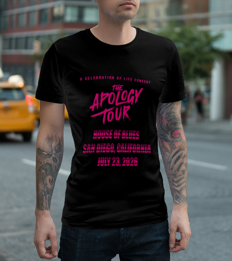The Apology Tour House Of Blues San Diego California July 23 2026 A Celebration Of Life Concert T-Shirt