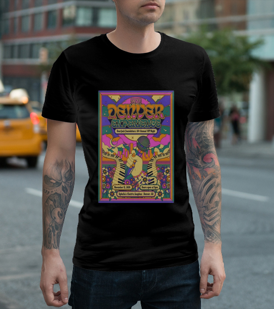 The Denver Experience Dear Jack Foundation's 10th Annual VIP Night November 12 2026 Ophelia's Electric Soapbox Denver CO Psychedelic Art Fest T-Shirt