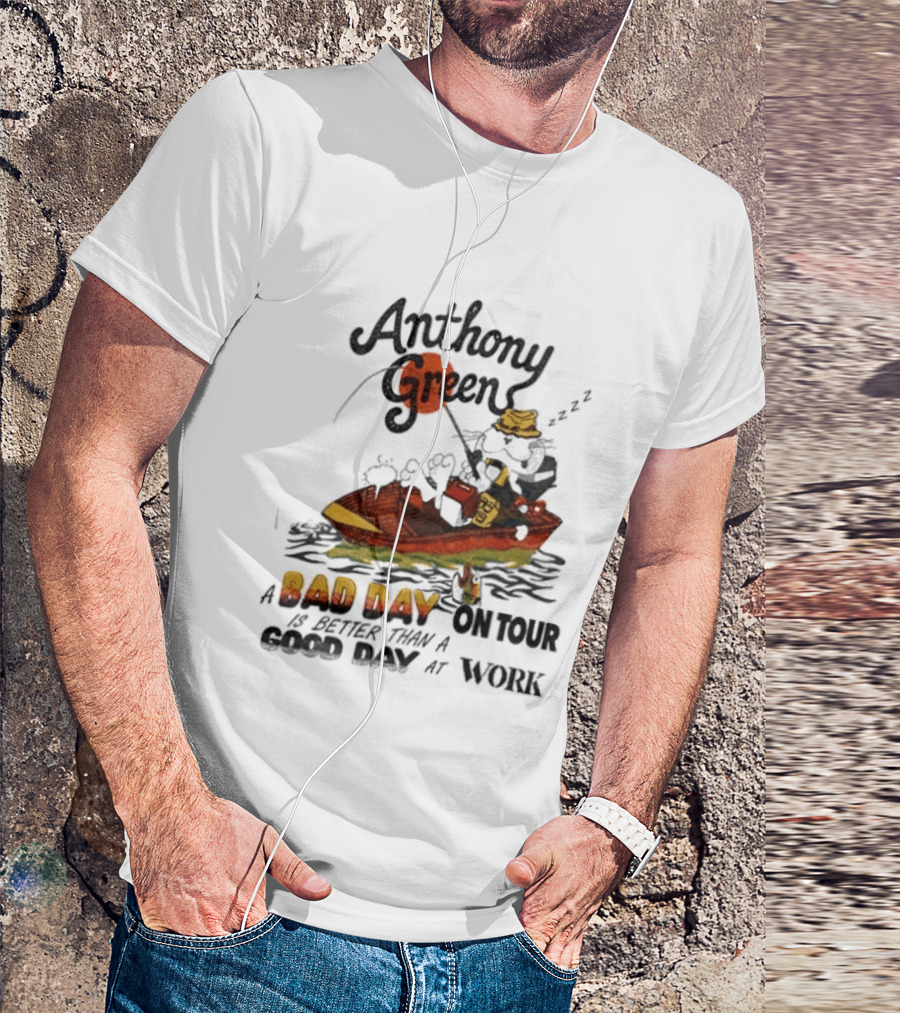 Anthony Green Bad Day On Tour Better Than Work Cat Fishing 2026 T-Shirt
