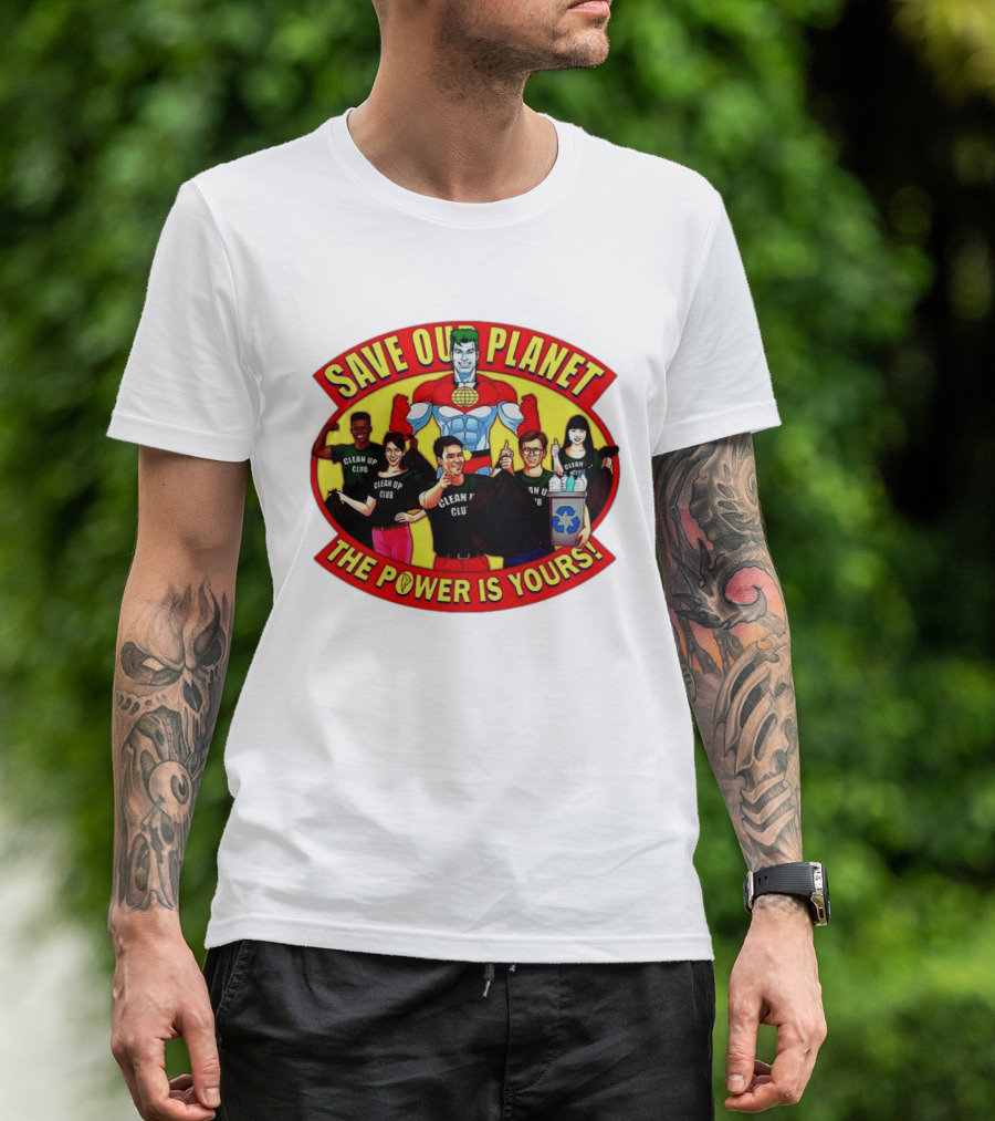 Save Our Planet Clean Up Club The Power Is Yours T-Shirt
