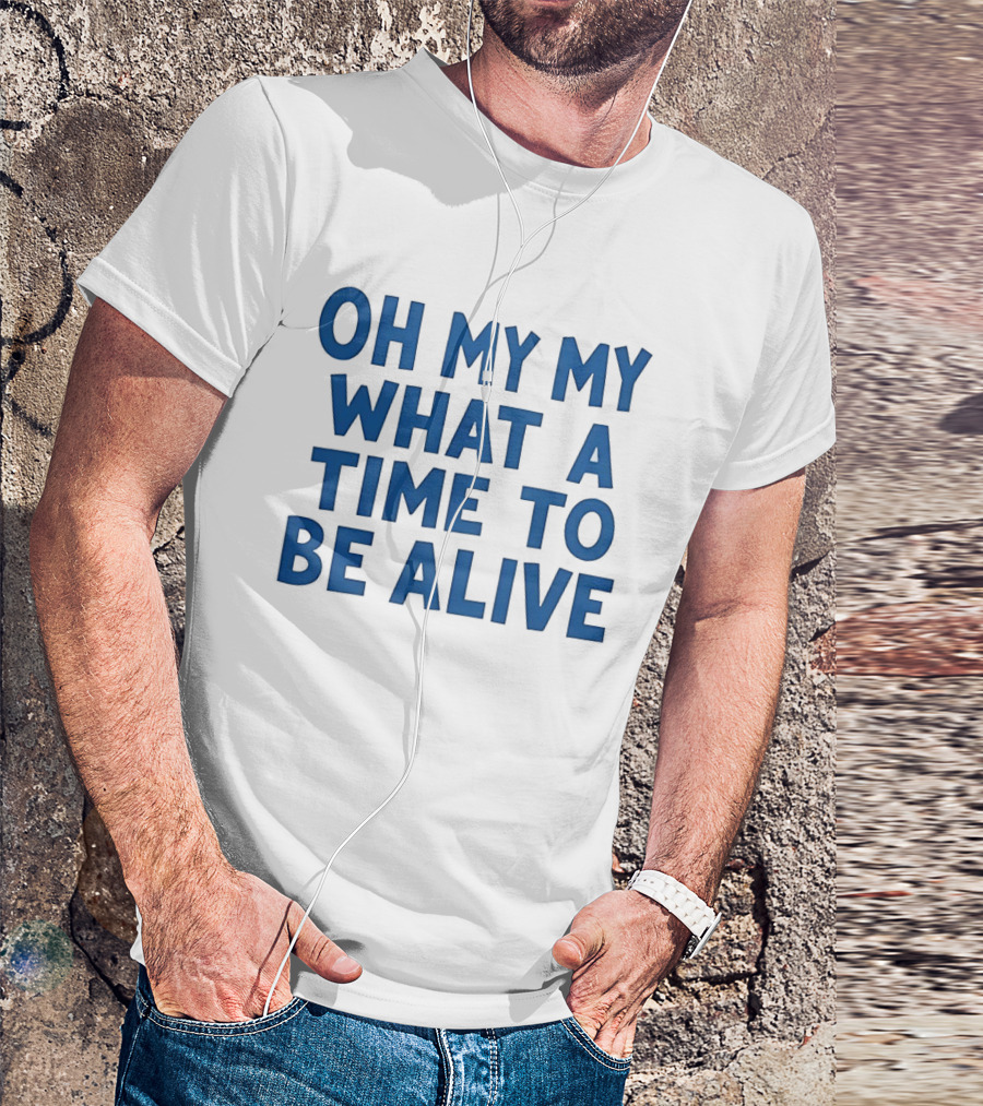O'Shea Jackson Jr Oh My My What A Time To Be Alive We Love Bayley T-Shirt