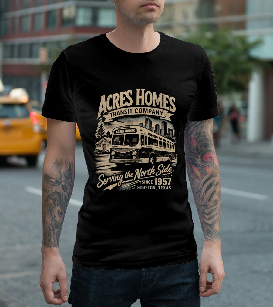 Acres Homes Transit Company Serving The North Side Since 1957 Houston Texas Bus T-Shirt