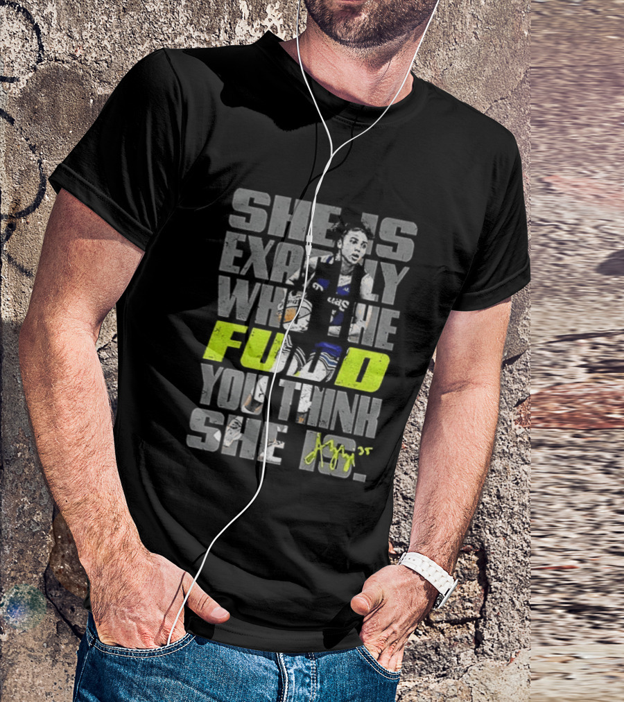 Azzi Fudd Dallas Wings Basketball She Is Exactly Who The Fudd You Think She Is T-Shirt