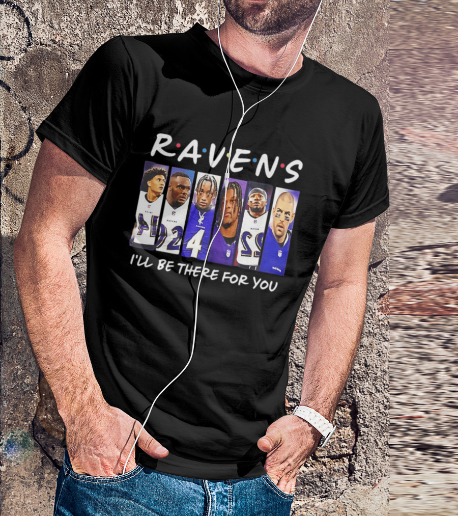 Ravens I'll Be There For You Baltimore Football Collage T-Shirt