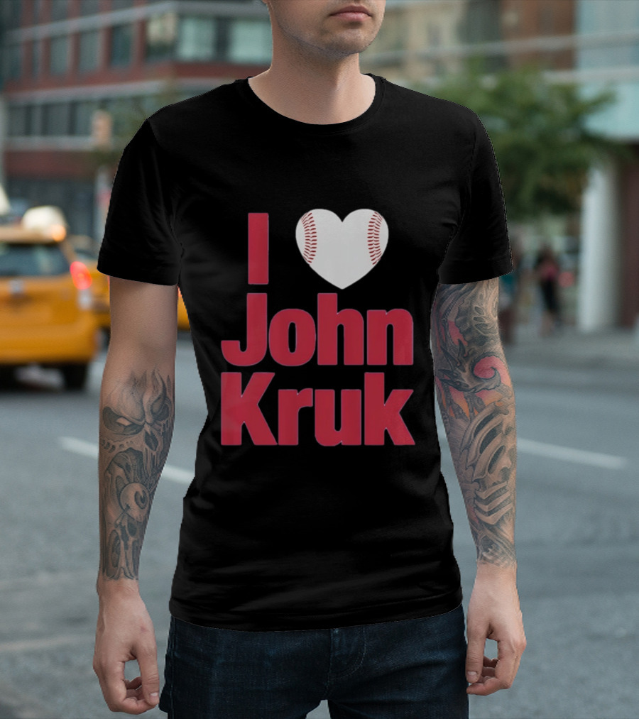 I Love John Kruk Baseball Philadelphia Phillies T-Shirt