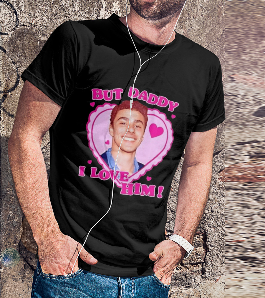 But Daddy I Love Him Heart Frame Pink Text And Hearts T-Shirt