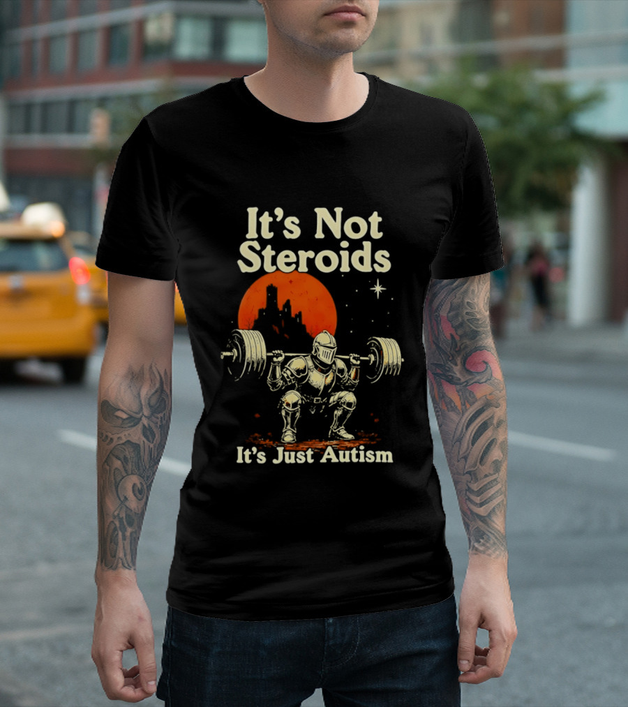It's Not Steroids It's Just Autism Knight Lifting Moon T-Shirt