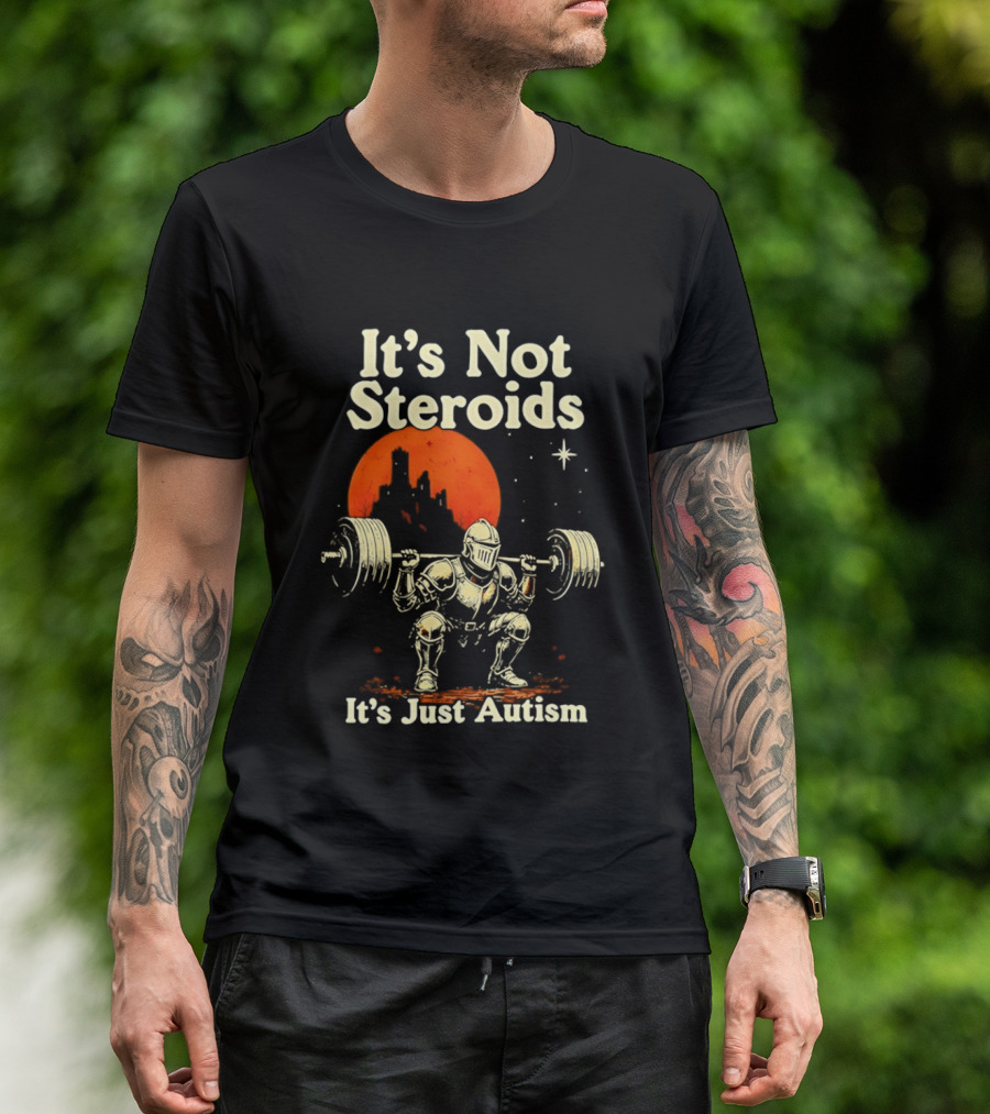 It's Not Steroids It's Just Autism Knight Lifting Moon T-Shirt