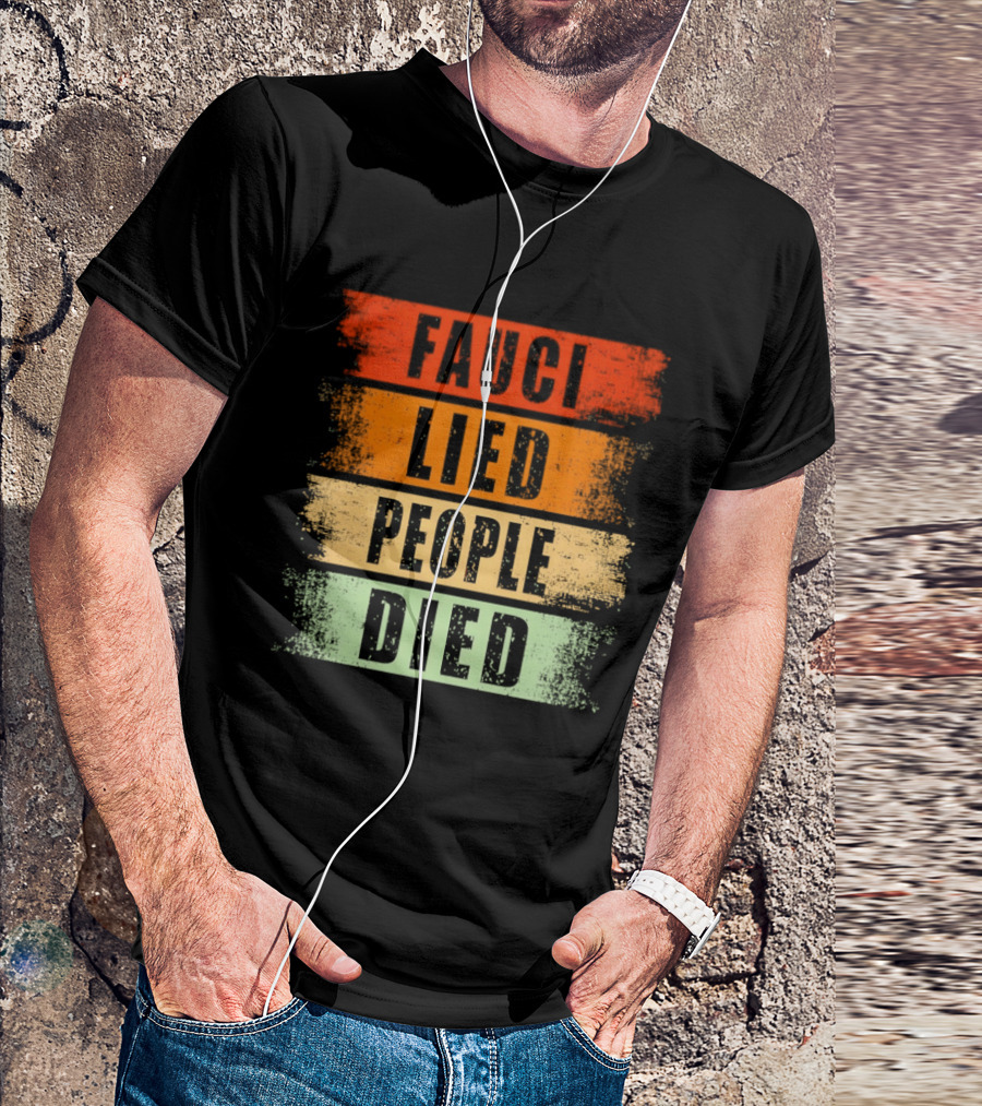 Fauci Lied People Died Vintage Distressed T-Shirt