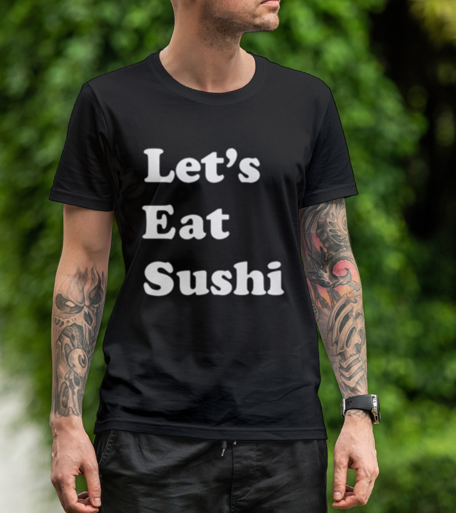 Let's Eat Sushi T-Shirt