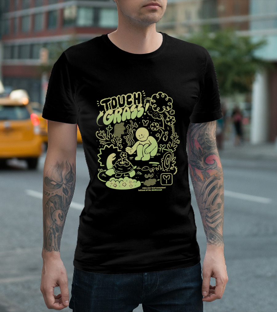 Touch Grass Befriend All The Detritivores Enjoy Your Local Ecosystem T-Shirt