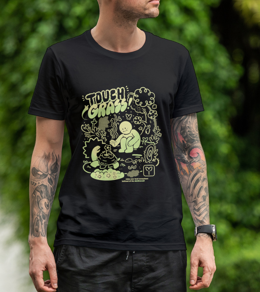 Touch Grass Befriend All The Detritivores Enjoy Your Local Ecosystem T-Shirt