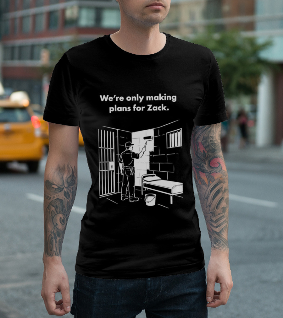 We're Only Making Plans For Zack Prison Scene T-Shirt