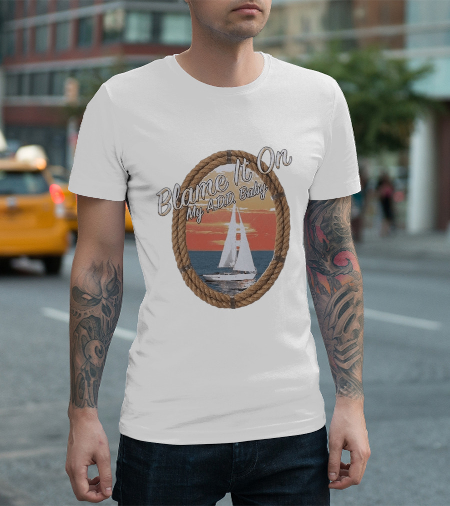 Blame It On My ADD Baby Nautical Rope Sailboat Sunset T-Shirt