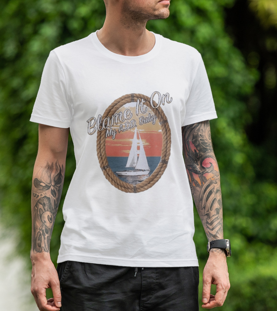 Blame It On My ADD Baby Nautical Rope Sailboat Sunset T-Shirt