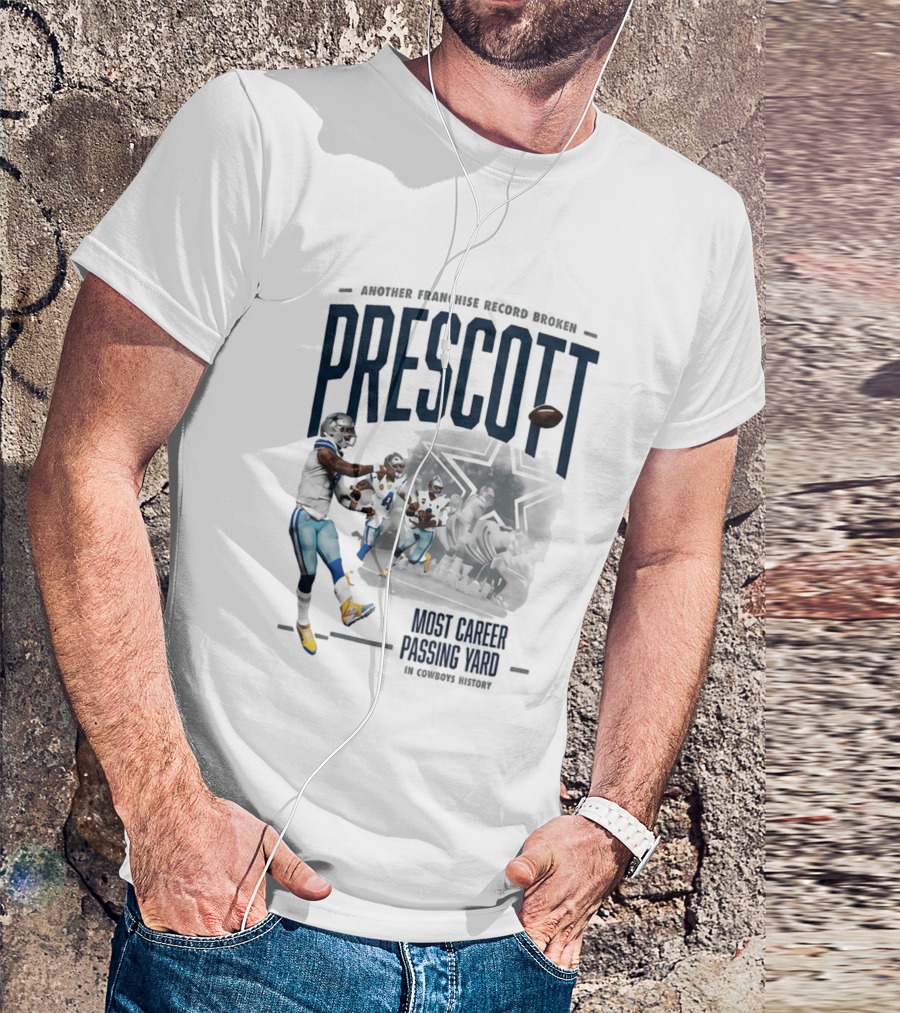 Prescott Another Franchise Record Broken Most Career Passing Yard In Cowboys History T-Shirt