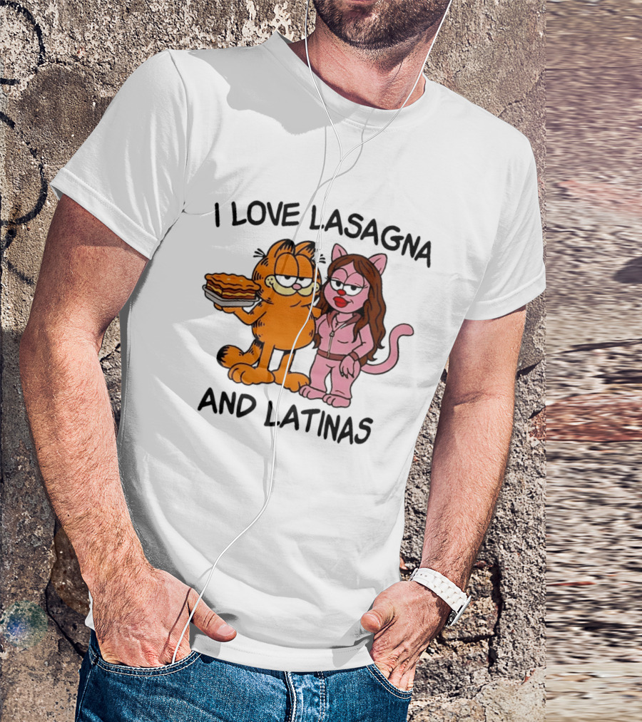I Love Lasagna And Latinas Garfield Cat Cartoon Pusheen Meme T-Shirt