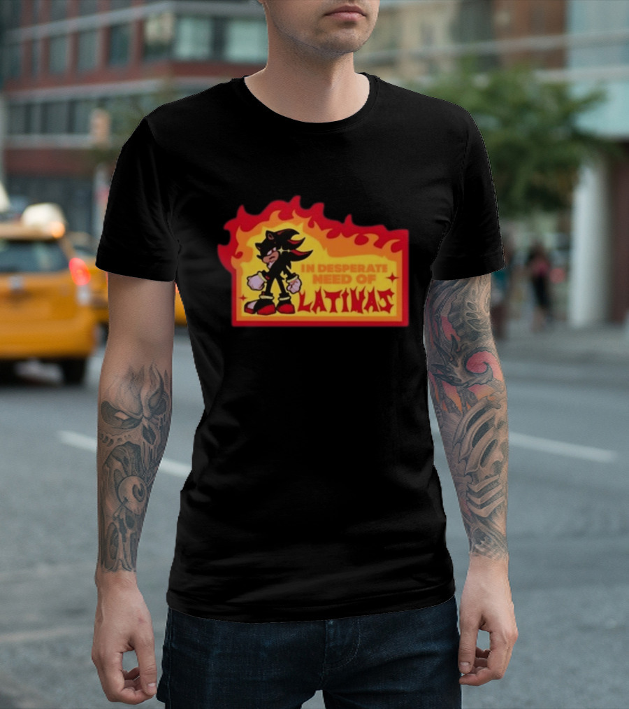 Shadow The Hedgehog In Desperate Need Of Latinas Flame T-Shirt