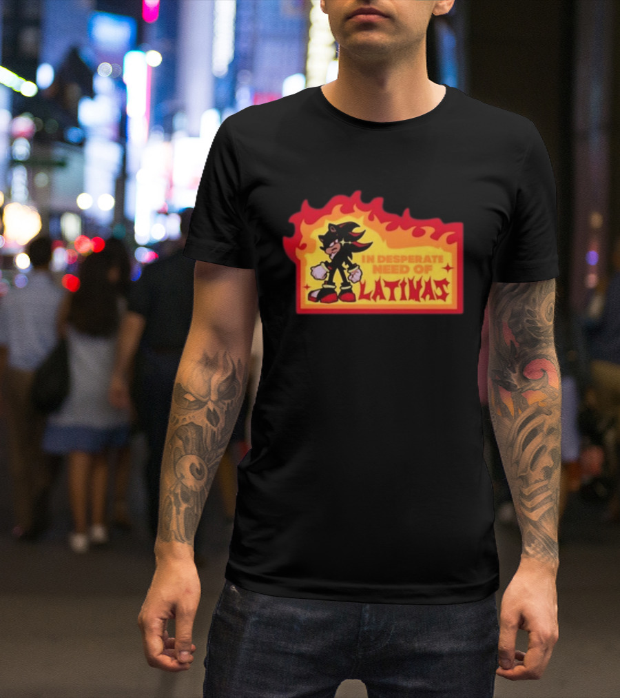 Shadow The Hedgehog In Desperate Need Of Latinas Flame T-Shirt