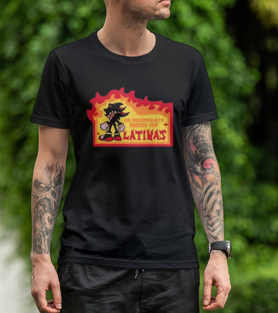 Shadow The Hedgehog In Desperate Need Of Latinas Flame T-Shirt