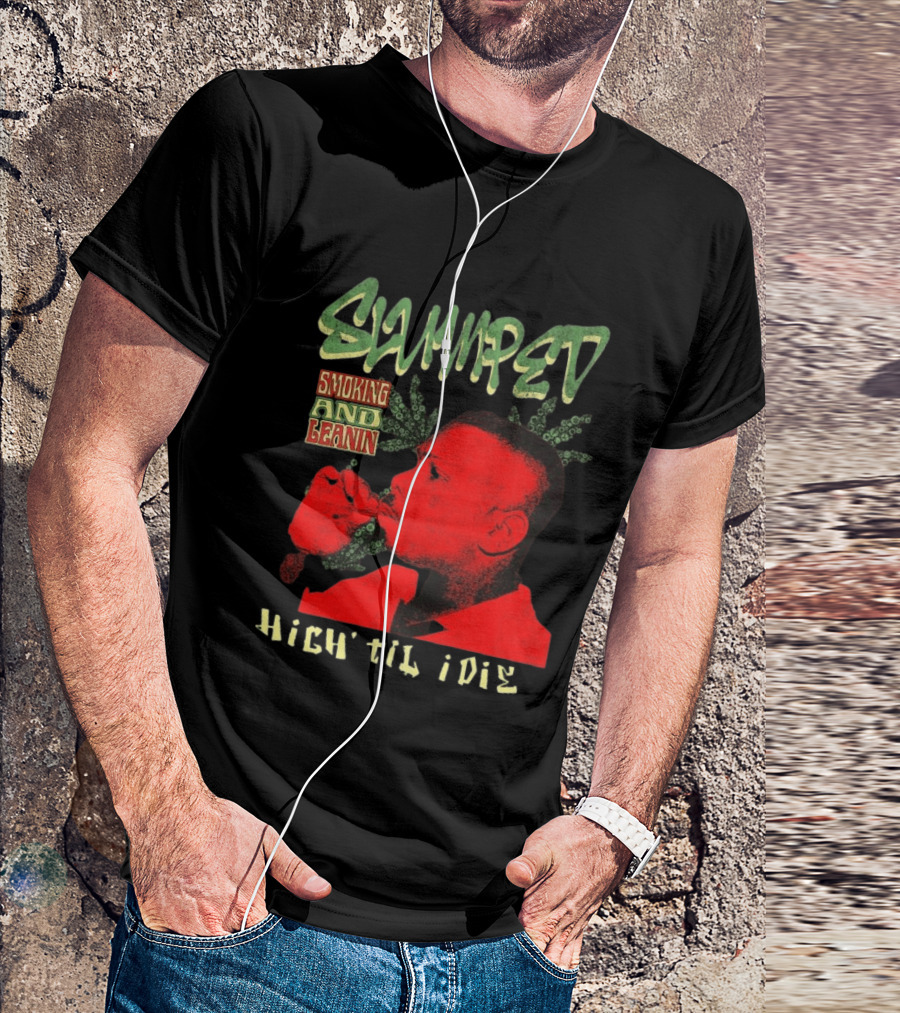 Slumped Smoking And Leanin High Til I Die 420 T-Shirt