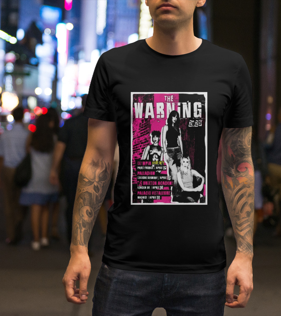 The Warning European Tour 2025 Olympia Palladium O2 Brixton Palacio Vistalegre T-Shirt