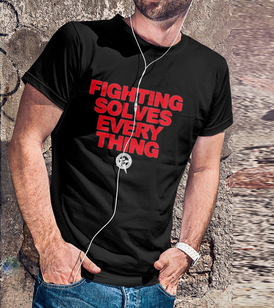 Fighting Solves Everything Tim Sylvia T-Shirt