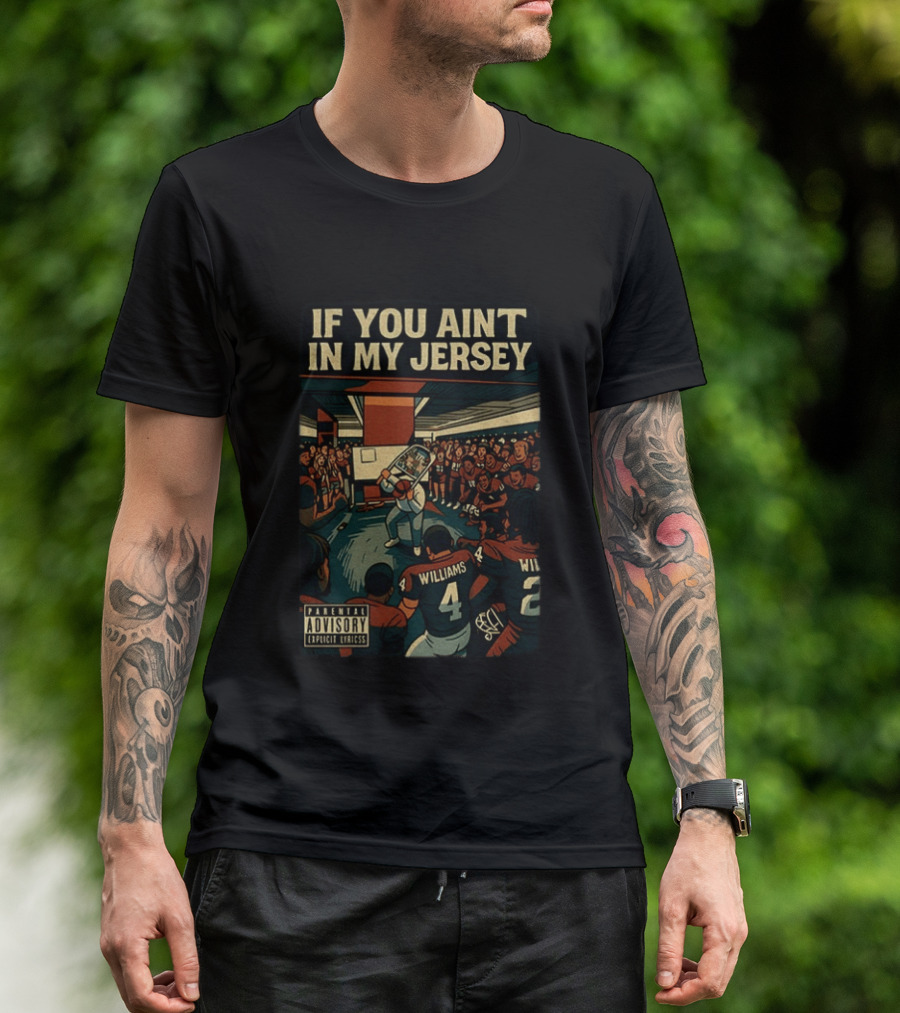 Williams If You Ain't In My Jersey Parental Advisory Explicit Lyrics Football Team Locker Room Scene T-Shirt