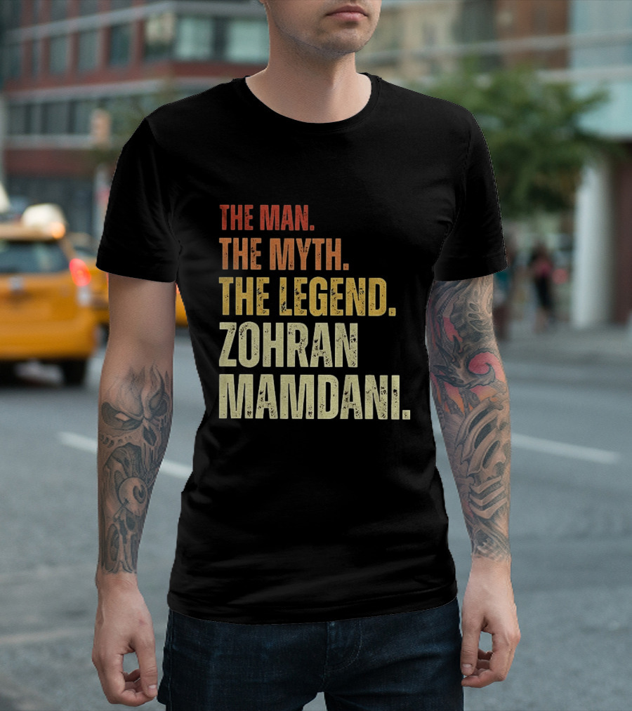 The Man The Myth The Legend Zohran Mamdani Political T-Shirt