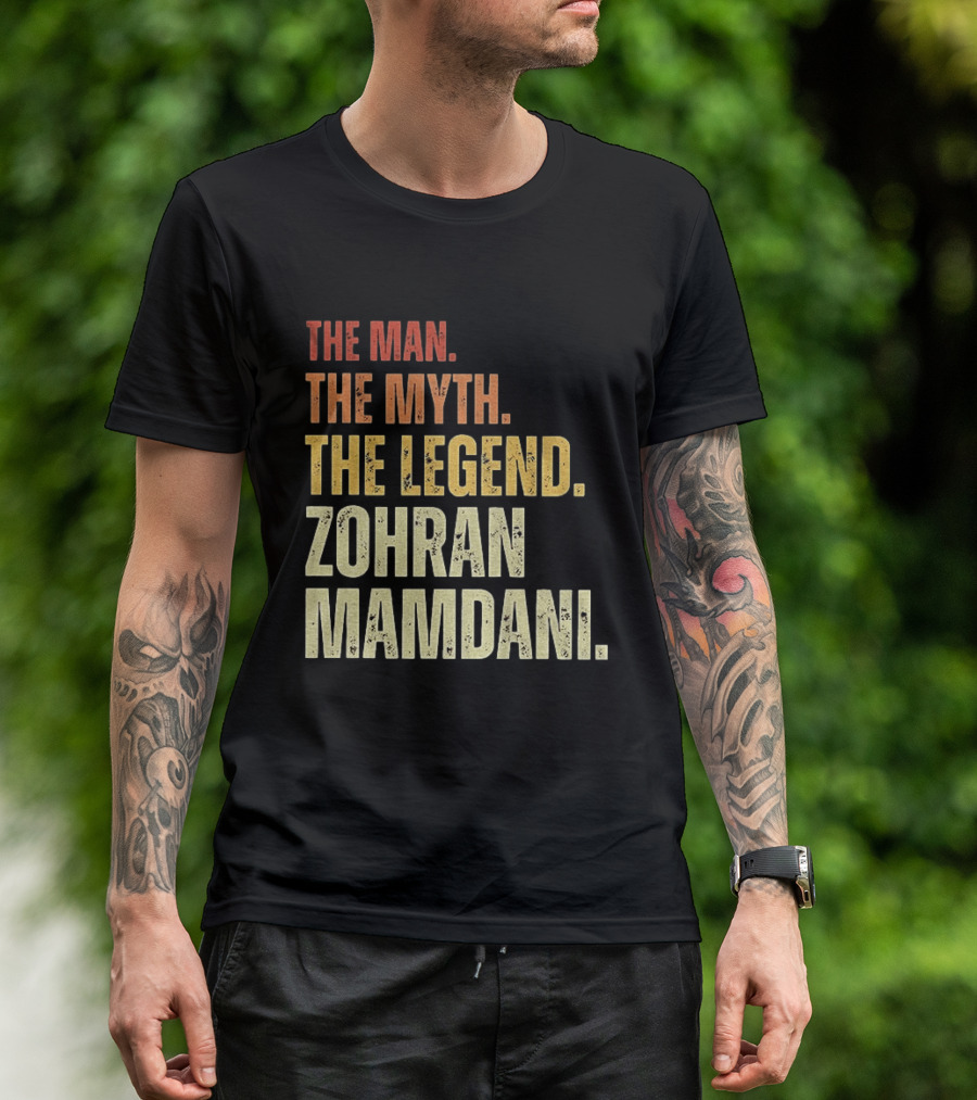 The Man The Myth The Legend Zohran Mamdani Political T-Shirt