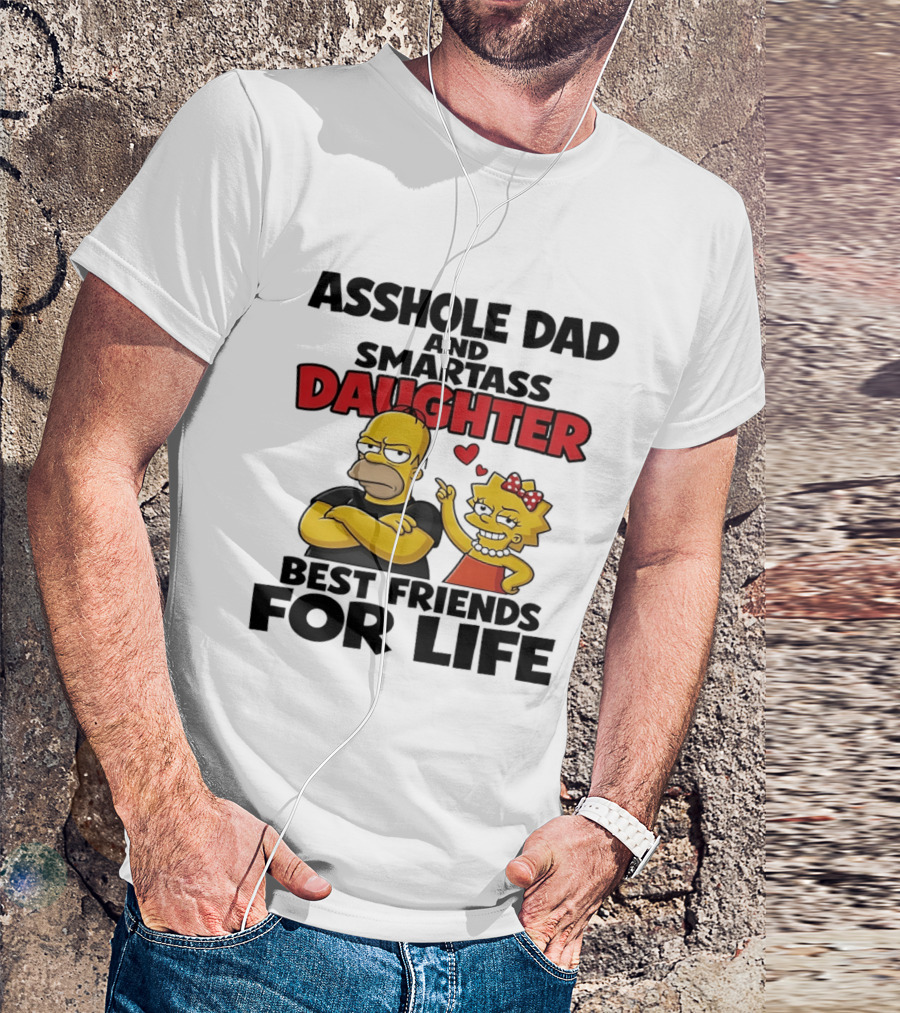 Asshole Dad And Smartass Daughter Best Friends For Life The Simpsons T-Shirt